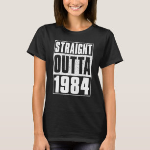 Rak Outta 1984 38 år gammal Vintage 38:e födelse T Shirt