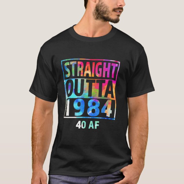 Rak Outta 1984 40 AF Lycklig 40:e födelsedag T Shirt (Framsida)