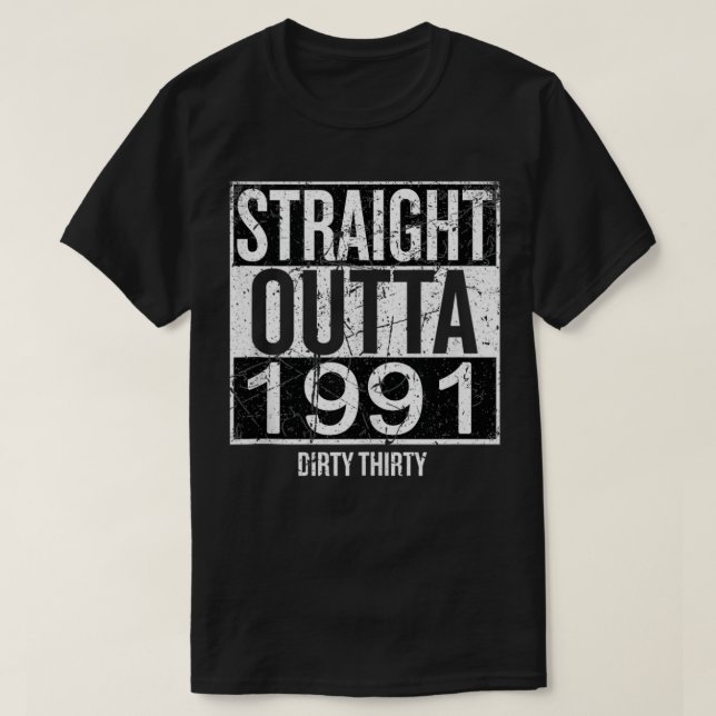 Rak Outta 1991 Dirty Thirty 30års födelsedag Vin T Shirt (Design framsida)