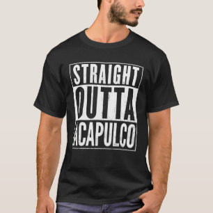 Rak Outta Acapulco Funny T Shirt
