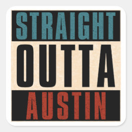 Rak Outta Austin Texas TX USA Fyrkantigt Klistermärke