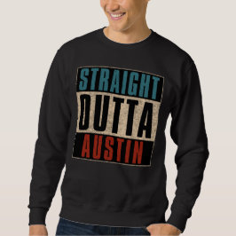 Rak Outta Austin Texas TX USA Lång Ärmad Tröja