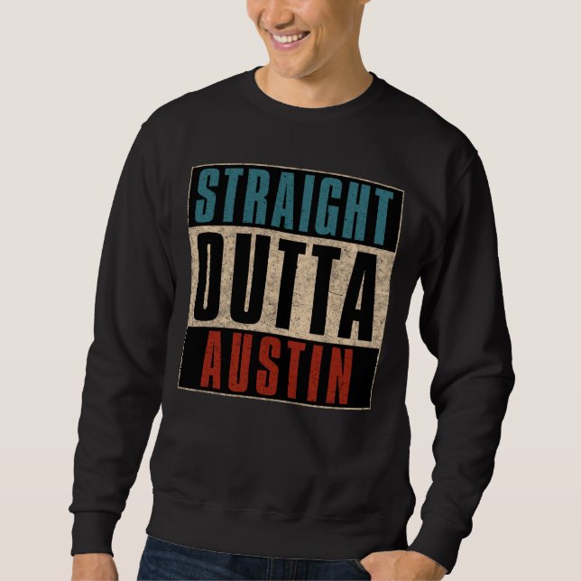 Rak Outta Austin Texas TX USA Lång Ärmad Tröja (Framsida)