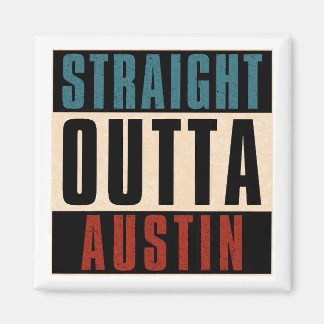 Rak Outta Austin Texas TX USA Magnet (Framsidan)