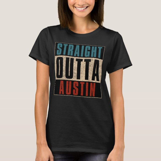 Rak Outta Austin Texas TX USA T Shirt (Framsida)