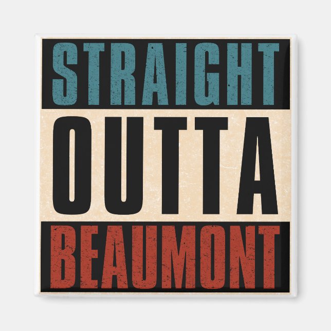 Rak Outta Beaumont Texas TX Magnet (Framsidan)