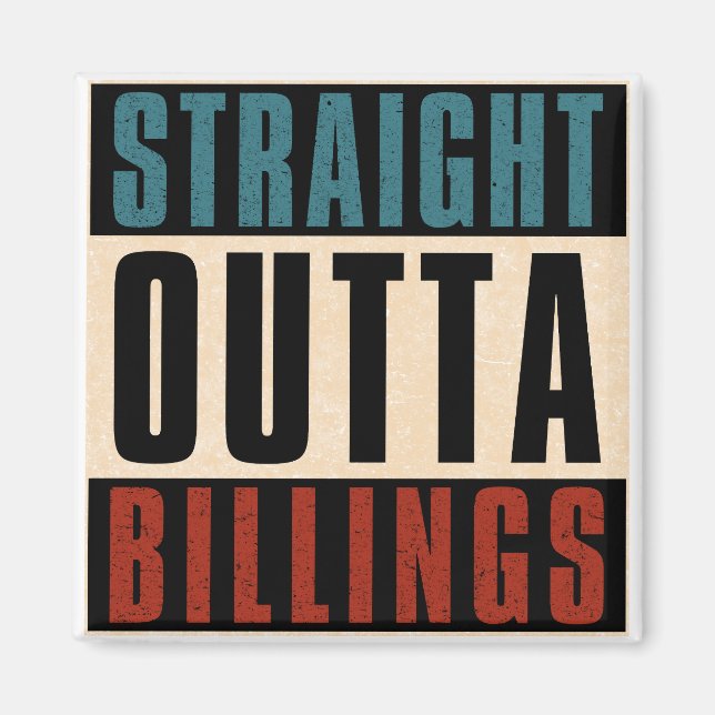 Rak Outta Billings Montana MT Magnet (Framsidan)