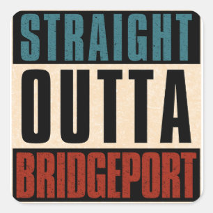 Rak Outta Bridgeport Connecticut CT Fyrkantigt Klistermärke