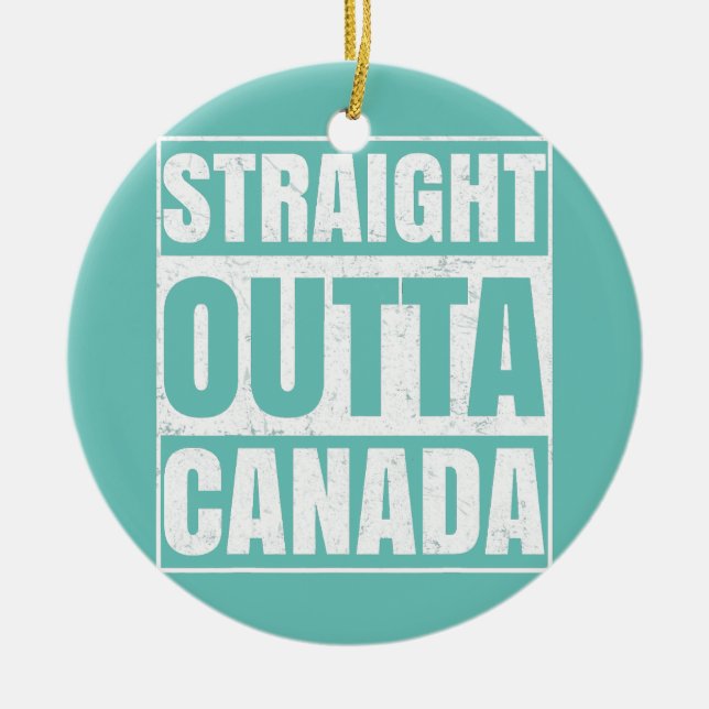 Rak Outta Canada Funny Canadian Manar Women Julgransprydnad Keramik (Framsidan)