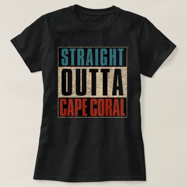 Rak Outta Cape Coral Florida FL T Shirt (Design framsida)