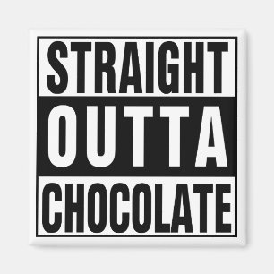 Rak Outta Chocolate Magnet