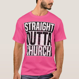 Rak Outta Church Christian Faith Jesus T Shirt