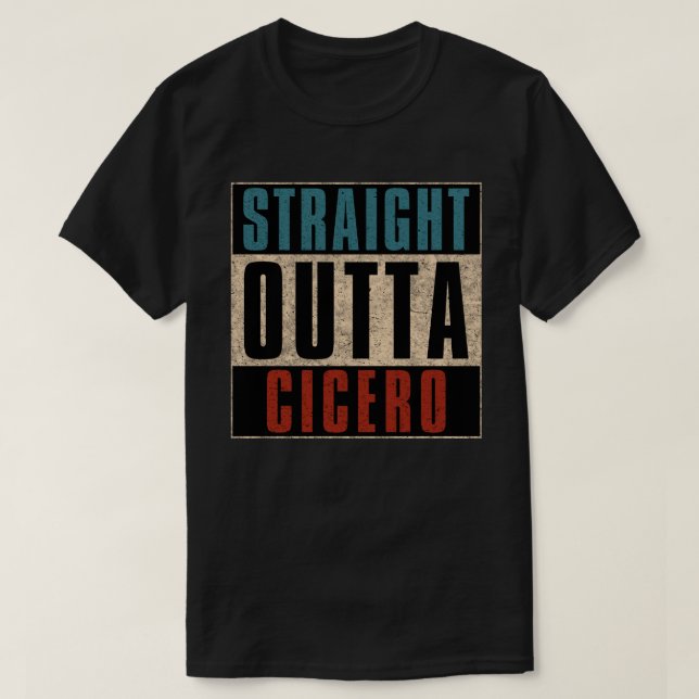 Rak Outta Cicero Illinois IL T Shirt (Design framsida)