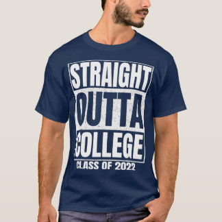 Rak Outta College Funny Studenten Gifts Clas T Shirt