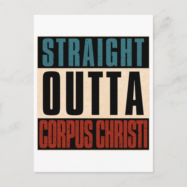 Rak Outta Corpus Christi Texas TX Vykort (Framsida)