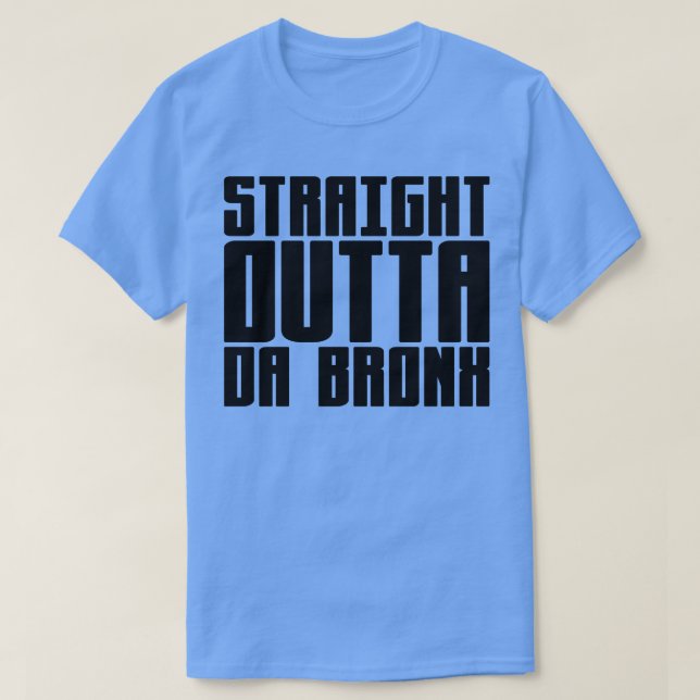 Rak Outta Da Bronx 1 T Shirt (Design framsida)