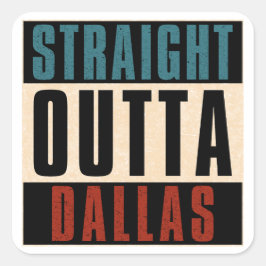 Rak Outta Dallas Texas TX USA Fyrkantigt Klistermärke