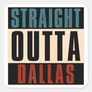 Rak Outta Dallas Texas TX USA Fyrkantigt Klistermärke