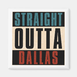 Rak Outta Dallas Texas TX USA Magnet