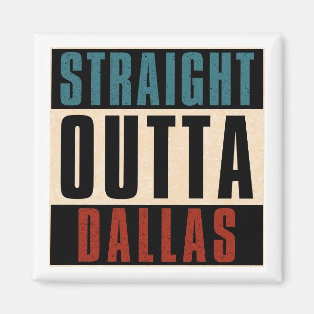 Rak Outta Dallas Texas TX USA Magnet (Framsidan)