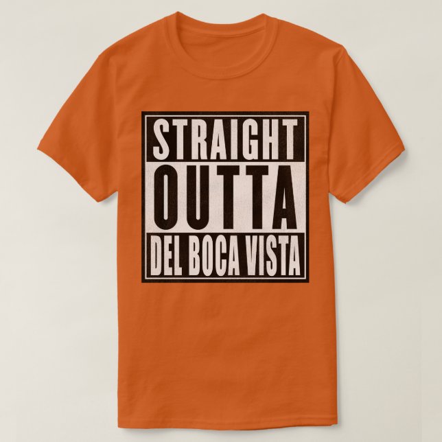 Rak Outta Del Boca Vista T Shirt (Design framsida)