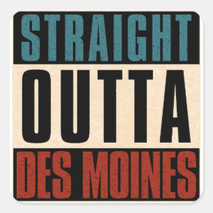 Rak Outta Des Moines Iowa IA Fyrkantigt Klistermärke