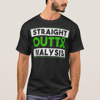 Rak Outta Dialys Njursjukdom Patientens Roligt T Shirt