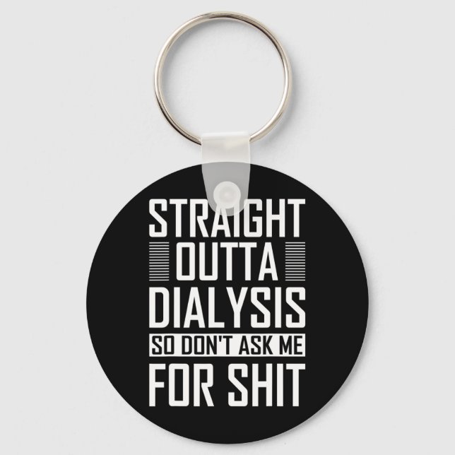 Rak Outta Dialysis Kidney Disease, så gör det inte Nyckelring (Framsida)