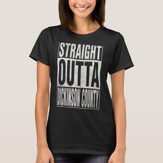 RAK OUTTA DICKINSON COUNT Coola Home Quote T Shirt (Framsida)