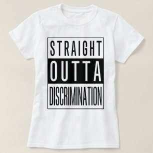 Rak Outta diskriminering T Shirt