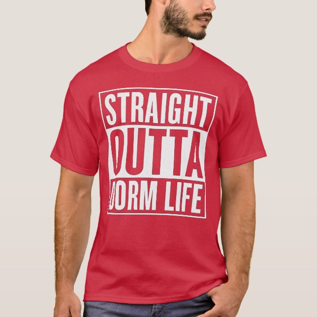Rak Outta Dorm Life Studenten T Shirt (Framsida)