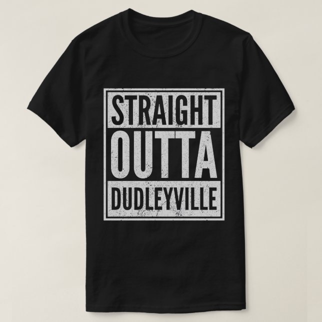 Rak Outta Dudleyville Shirt Funny Dudleyville T Shirt (Design framsida)
