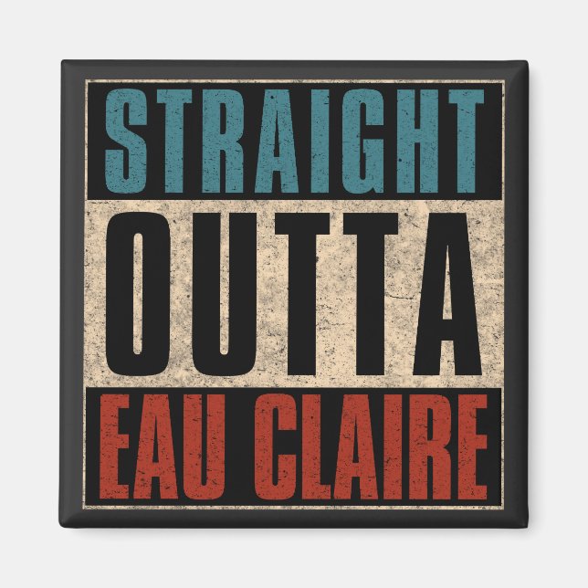 Rak Outta Eau Claire Wisconsin WI Magnet (Framsidan)