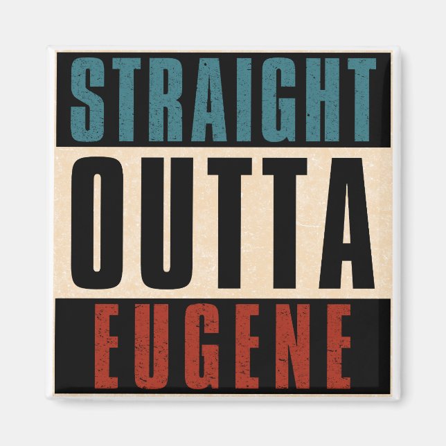 Rak Outta Eugene Oregon OR Magnet (Framsidan)