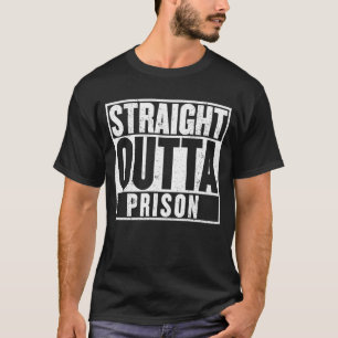 Rak Outta fängelseT-tröja T Shirt