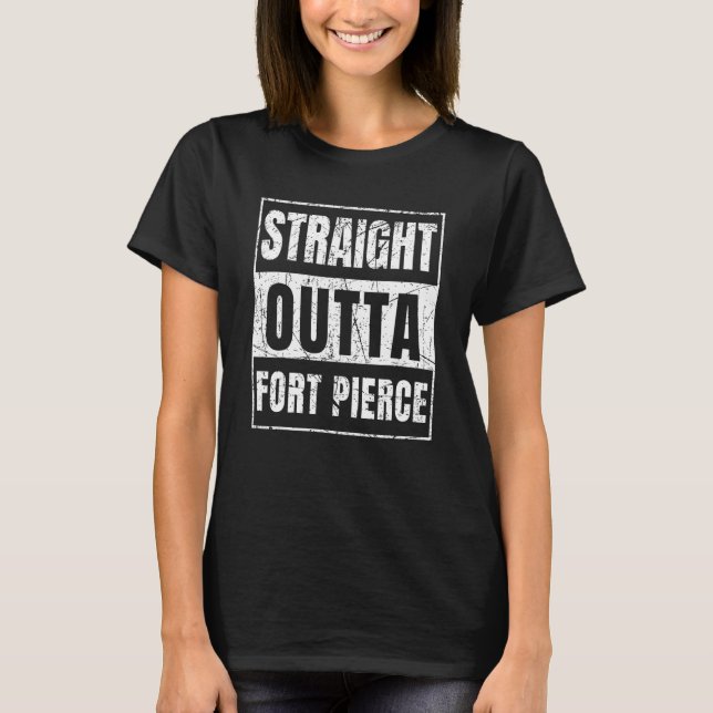Rak Outta Fort Pierce Florida T Shirt (Framsida)