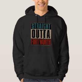 Rak Outta Fort Worth Texas TX USA Hoodie