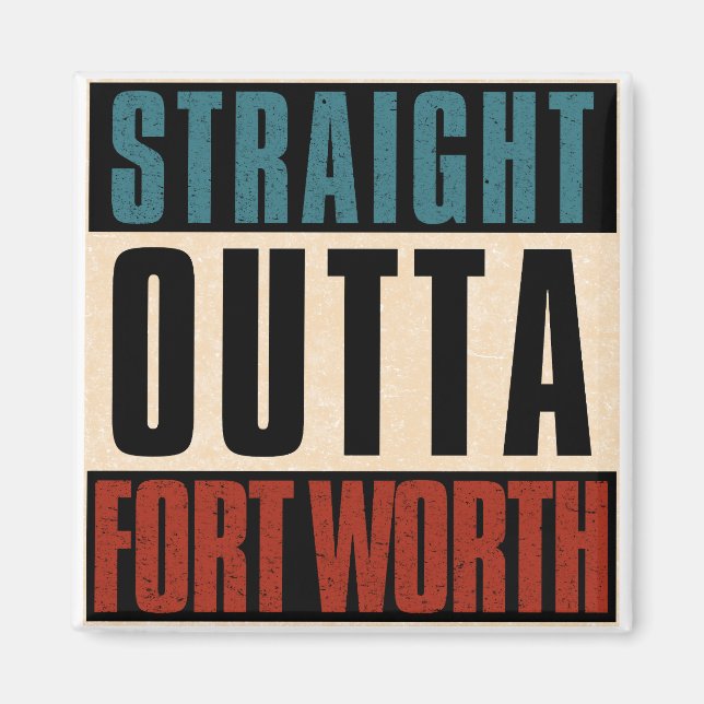 Rak Outta Fort Worth Texas TX USA Magnet (Framsidan)