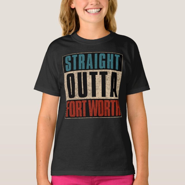 Rak Outta Fort Worth Texas TX USA T Shirt (Framsida)