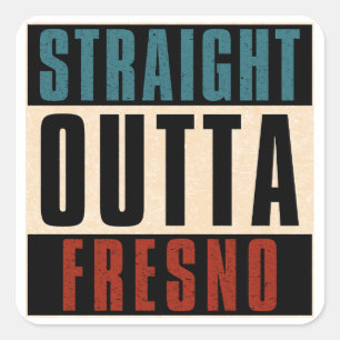 Rak Outta Fresno California CA Fyrkantigt Klistermärke
