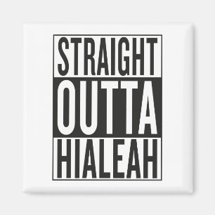 rak outta Hialeah Magnet