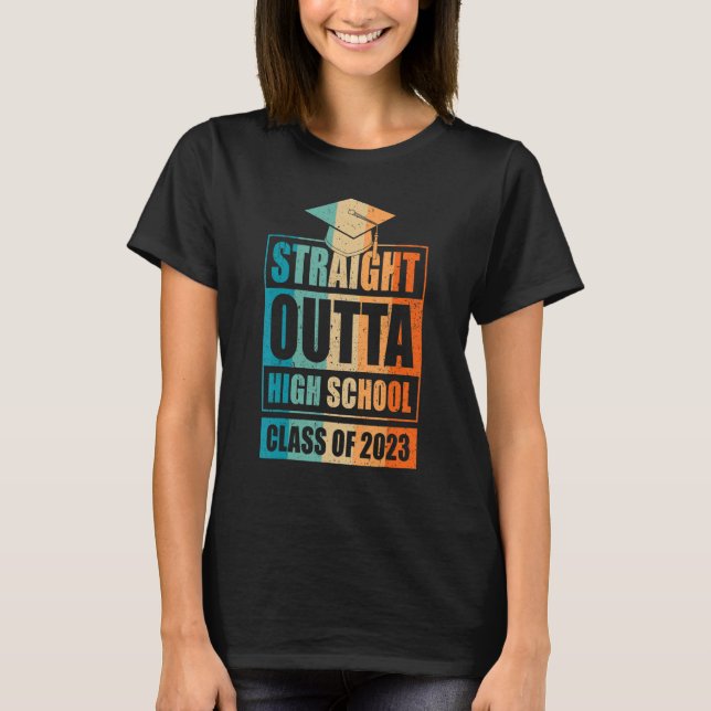 Rak Outta High School Class of 2023 Grad Grad T Shirt (Framsida)