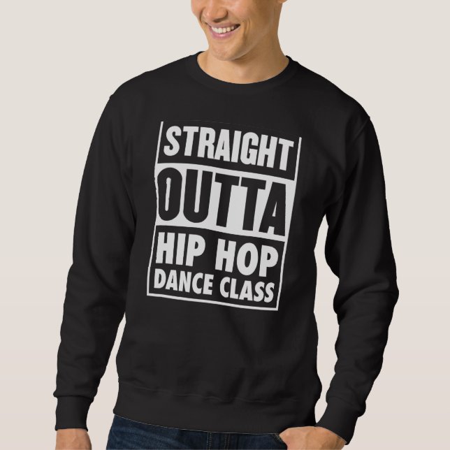 Rak Outta Hip hop Dance Class Street Dance Gr Lång Ärmad Tröja (Framsida)