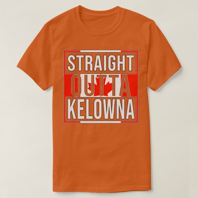 Rak Outta Kelowna Gift för kanadensiska från Kelo T Shirt (Design framsida)