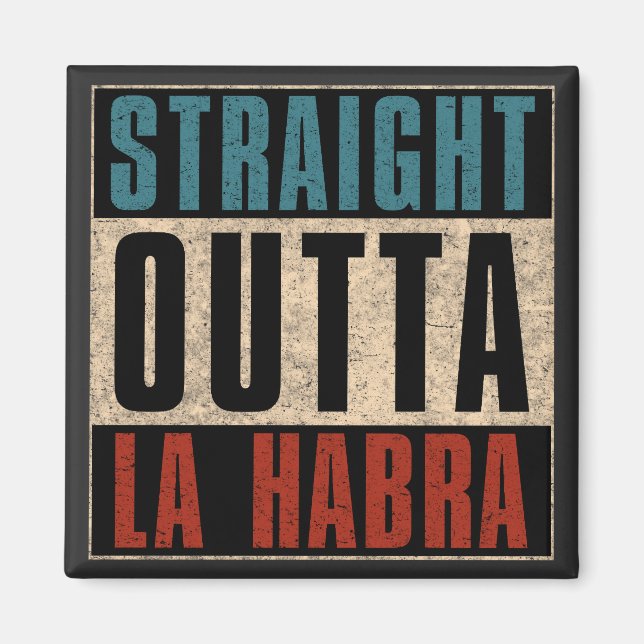 Rak Outta La Habra California CA Magnet (Framsidan)