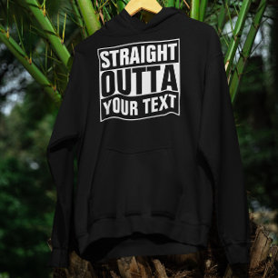 RAK OUTTA - lägg till texten här/skapa egen Hoodie