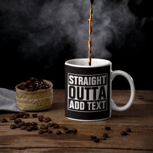 RAK OUTTA - lägg till texten här/skapa egen Kaffemugg