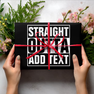 RAK OUTTA - lägg till texten här/skapa egen Presentpapper