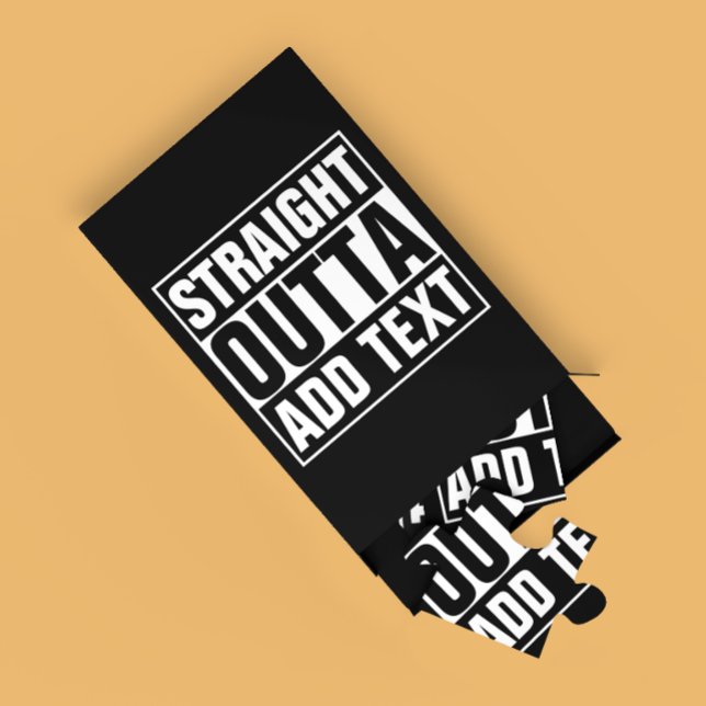 RAK OUTTA - lägg till texten här/skapa egen Pussel (Skapare uppladdad)