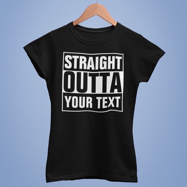 RAK OUTTA - lägg till texten här/skapa egen T Shirt (Skapare uppladdad)